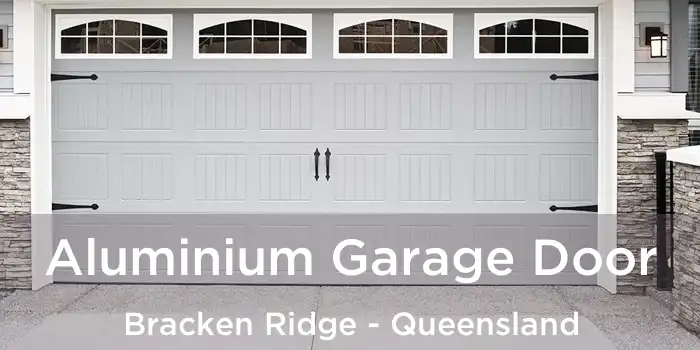 Aluminium Garage Door Bracken Ridge - Queensland