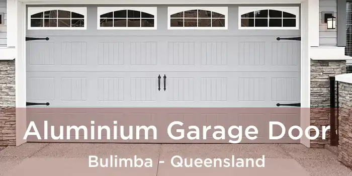 Aluminium Garage Door Bulimba - Queensland