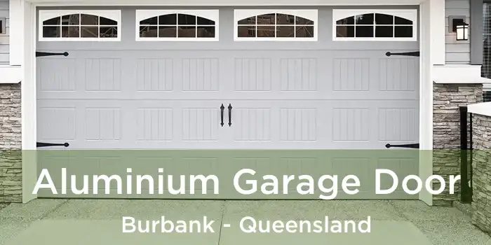 Aluminium Garage Door Burbank - Queensland