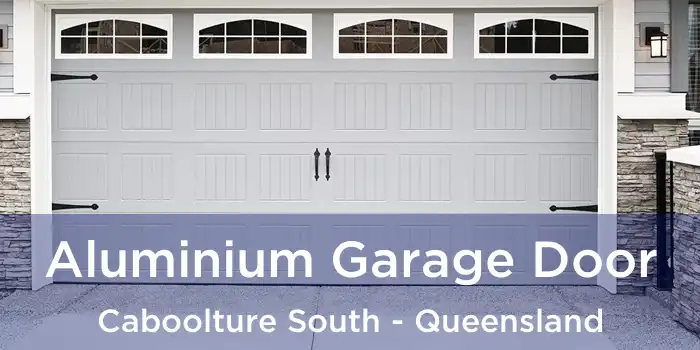 Aluminium Garage Door Caboolture South - Queensland