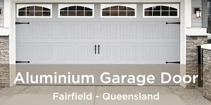Aluminium Garage Door Fairfield - Queensland