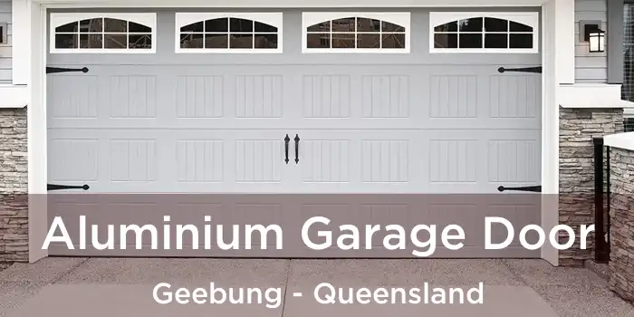 Aluminium Garage Door Geebung - Queensland