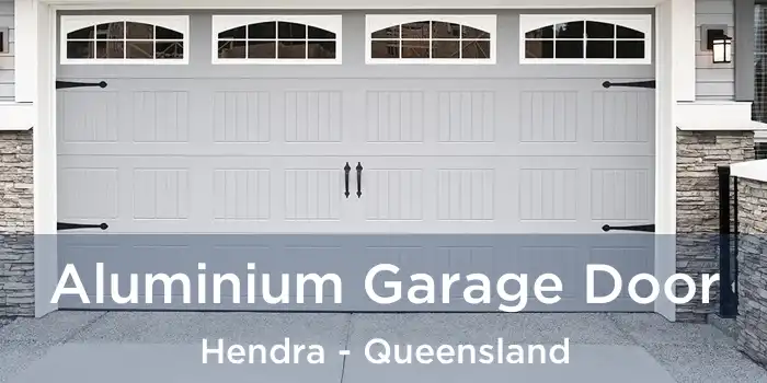 Aluminium Garage Door Hendra - Queensland