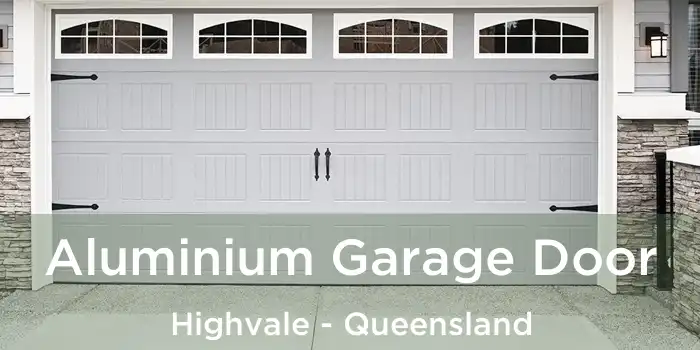 Aluminium Garage Door Highvale - Queensland