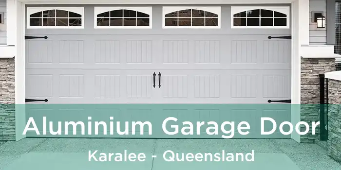 Aluminium Garage Door Karalee - Queensland