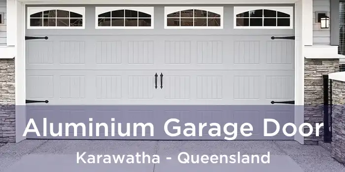 Aluminium Garage Door Karawatha - Queensland