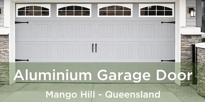 Aluminium Garage Door Mango Hill - Queensland