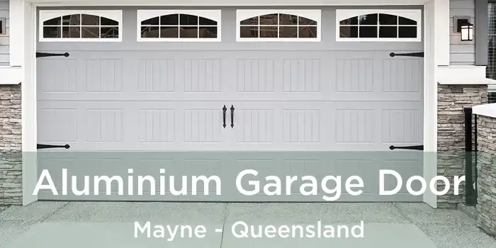 Aluminium Garage Door Mayne - Queensland