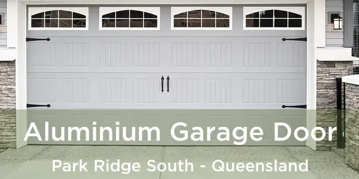 Aluminium Garage Door Park Ridge South - Queensland