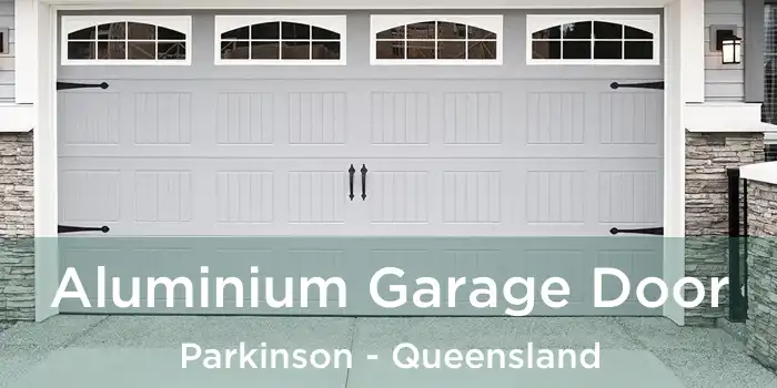 Aluminium Garage Door Parkinson - Queensland