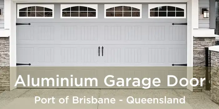 Aluminium Garage Door Port of Brisbane - Queensland