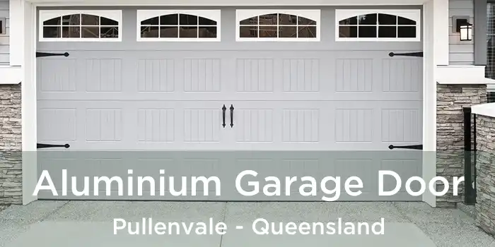 Aluminium Garage Door Pullenvale - Queensland