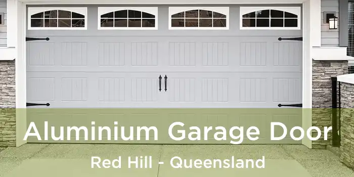 Aluminium Garage Door Red Hill - Queensland