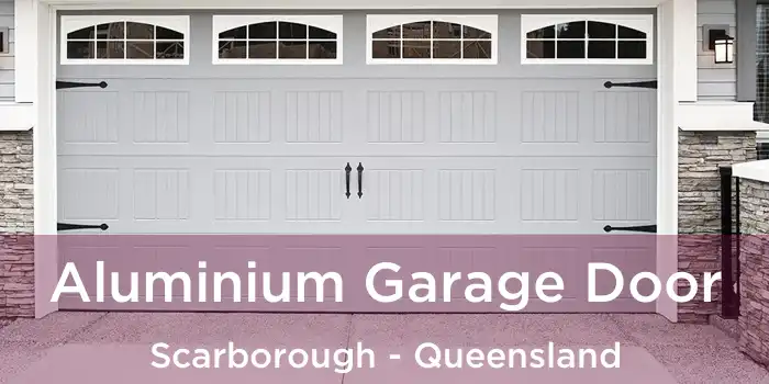 Aluminium Garage Door Scarborough - Queensland