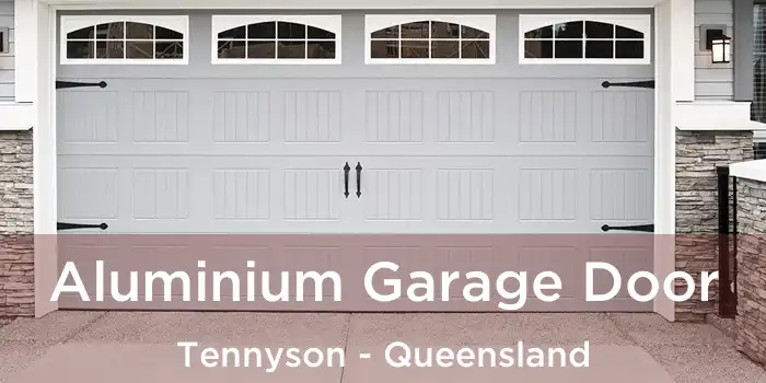 Aluminium Garage Door Tennyson - Queensland