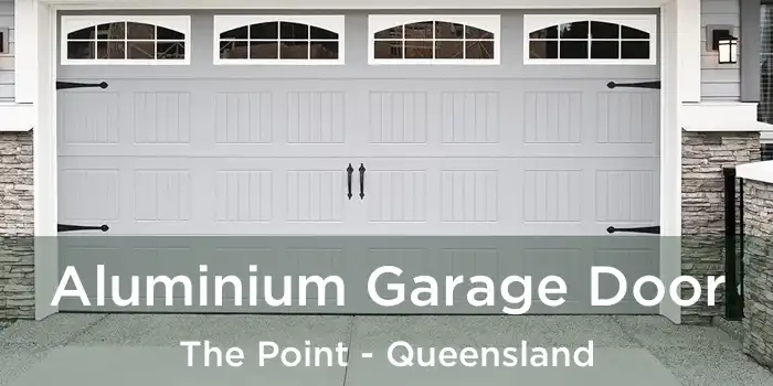 Aluminium Garage Door The Point - Queensland