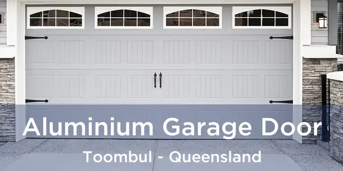 Aluminium Garage Door Toombul - Queensland