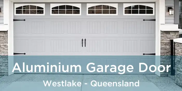 Aluminium Garage Door Westlake - Queensland