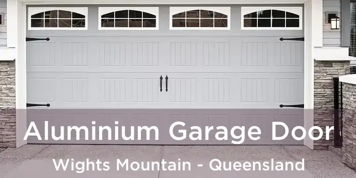 Aluminium Garage Door Wights Mountain - Queensland