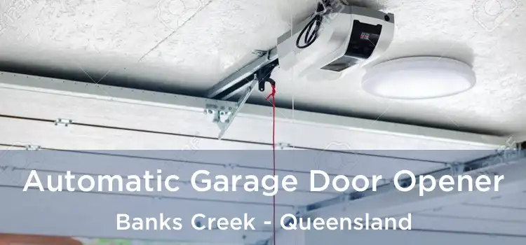 Automatic Garage Door Opener Banks Creek - Queensland