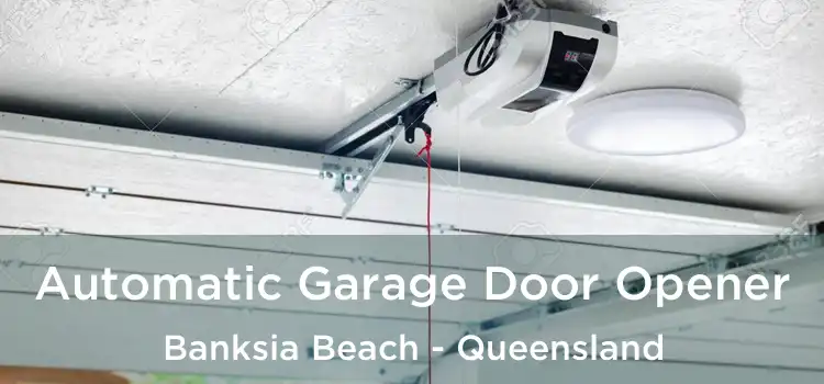 Automatic Garage Door Opener Banksia Beach - Queensland