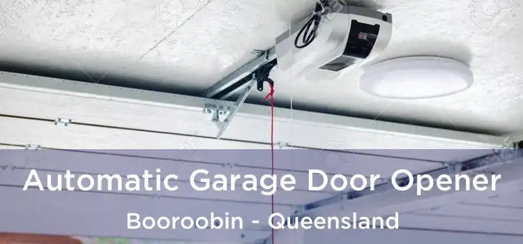 Automatic Garage Door Opener Booroobin - Queensland