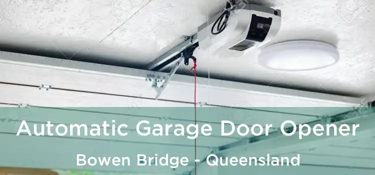 Automatic Garage Door Opener Bowen Bridge - Queensland