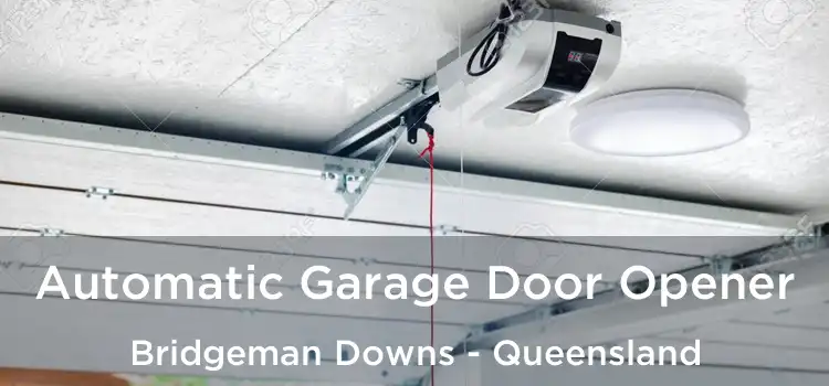 Automatic Garage Door Opener Bridgeman Downs - Queensland
