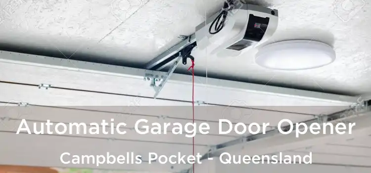 Automatic Garage Door Opener Campbells Pocket - Queensland