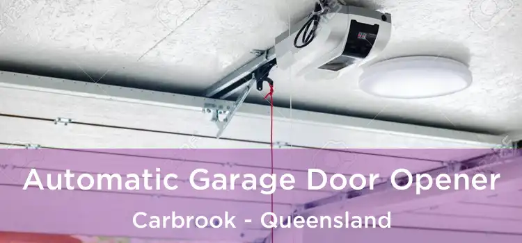 Automatic Garage Door Opener Carbrook - Queensland