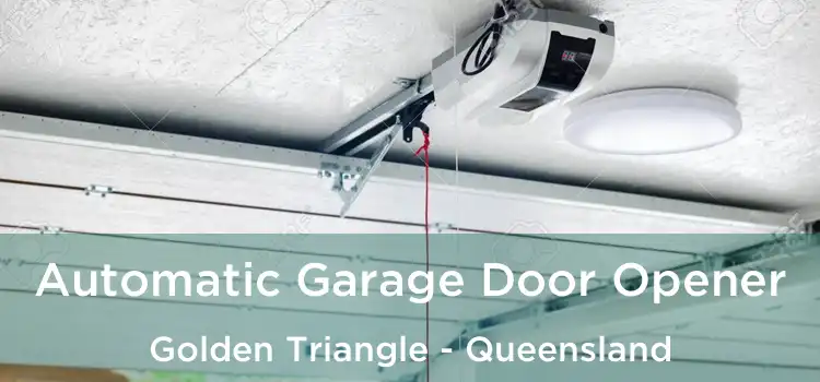 Automatic Garage Door Opener Golden Triangle - Queensland