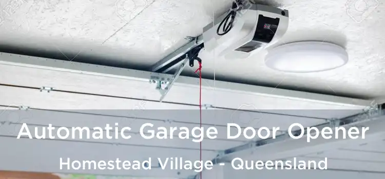 Automatic Garage Door Opener Homestead Village - Queensland