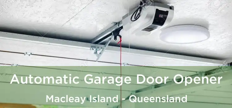 Automatic Garage Door Opener Macleay Island - Queensland