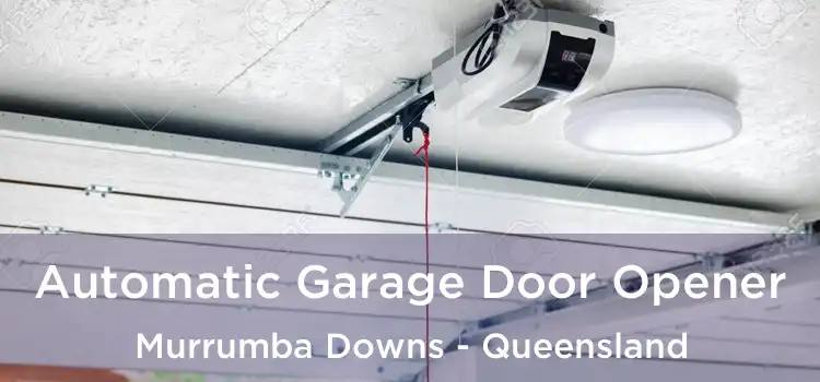 Automatic Garage Door Opener Murrumba Downs - Queensland