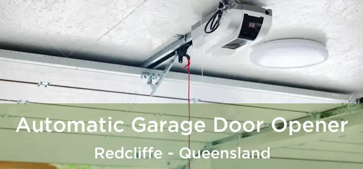 Automatic Garage Door Opener Redcliffe - Queensland
