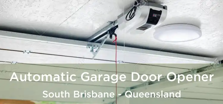 Automatic Garage Door Opener South Brisbane - Queensland