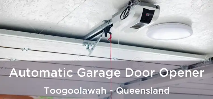 Automatic Garage Door Opener Toogoolawah - Queensland