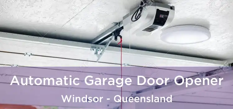 Automatic Garage Door Opener Windsor - Queensland