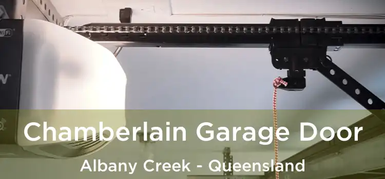 Chamberlain Garage Door Albany Creek - Queensland