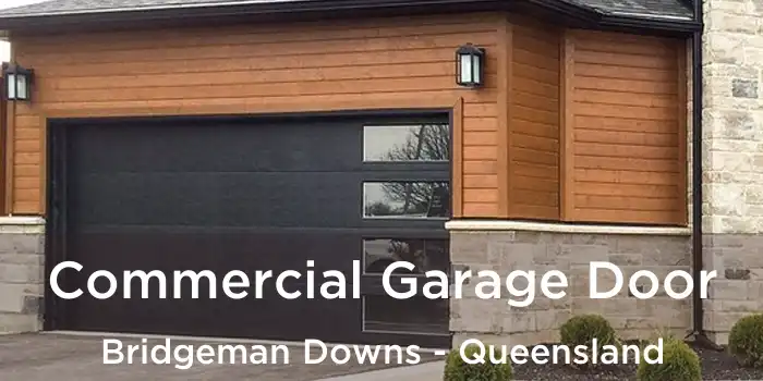 Commercial Garage Door Bridgeman Downs - Queensland