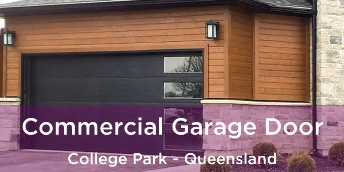 Commercial Garage Door College Park - Queensland