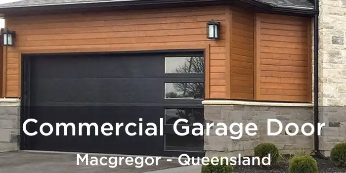 Commercial Garage Door Macgregor - Queensland