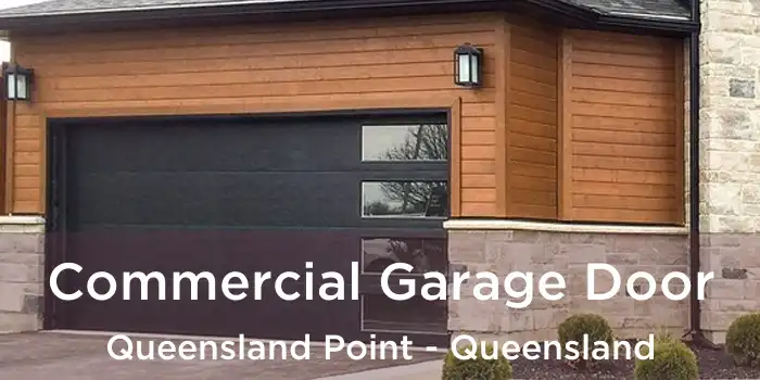 Commercial Garage Door Queensland Point - Queensland
