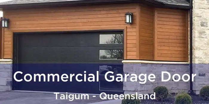 Commercial Garage Door Taigum - Queensland