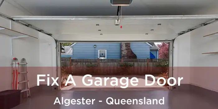 Fix A Garage Door Algester - Queensland