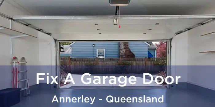 Fix A Garage Door Annerley - Queensland
