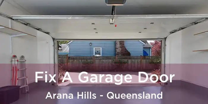 Fix A Garage Door Arana Hills - Queensland