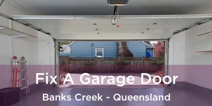 Fix A Garage Door Banks Creek - Queensland