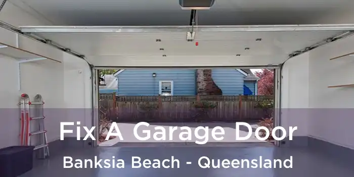 Fix A Garage Door Banksia Beach - Queensland