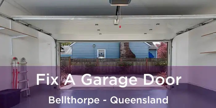 Fix A Garage Door Bellthorpe - Queensland